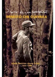 [Guevara Ernesto Che - OCEAN SUR] DIARIO DE UN COMBATIENTE SIERRA MAESTRA - SANTA CLARA 1956-1958