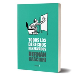[Casciari Hernan - ORSAI] TODOS LOS DESECHOS RESERVADOS (COLECCION CASCIARI 9)