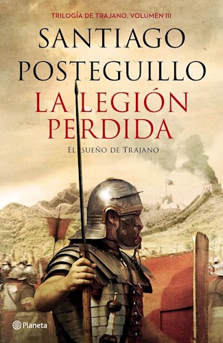 La Legión Perdida - Trilogia de Trajano. Volumen III