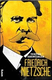 Friedrich Nietzsche - Textos esenciales