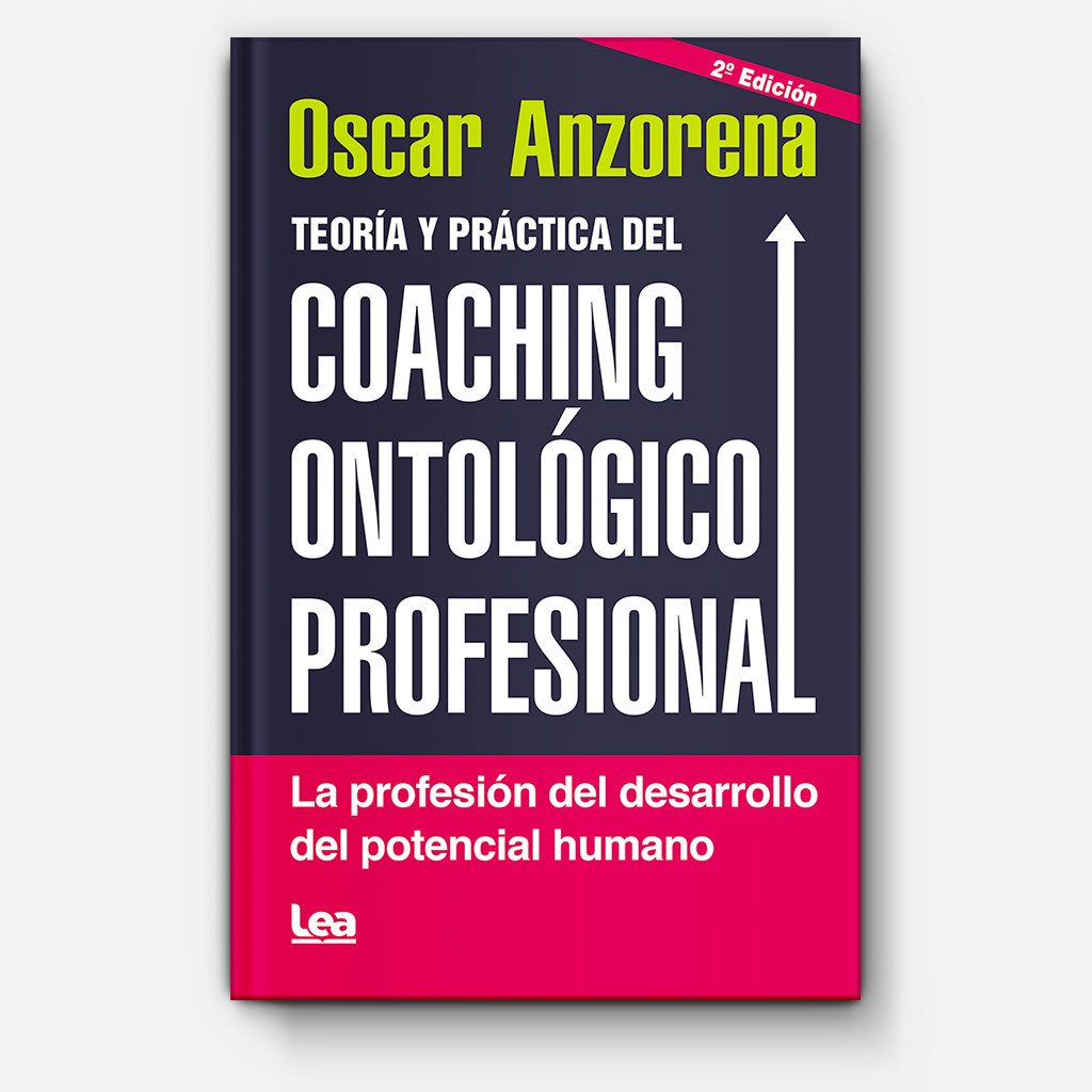 Teoria Y Practica Del Coaching Ontologico Profesional