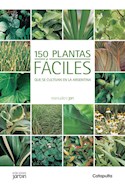 150 Plantas Faciles , Que Se Cultivan En La Argentina