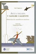 AGUA SALADA Y SANGRE CALIENTE HISTORIAS DE MAMIFEROS MARINOS (COLECCION CIENCIA QUE LADRA) (RUSTICO)