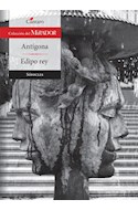 ANTIGONA - EDIPO REY 