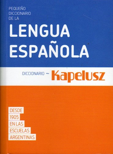 Kapelusz Diccionario Pequeño Lengua Española Ed/2017
