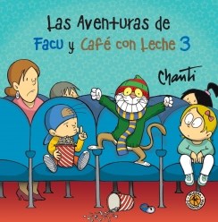 AVENTURAS DE FACU Y CAFE CON LECHE 3