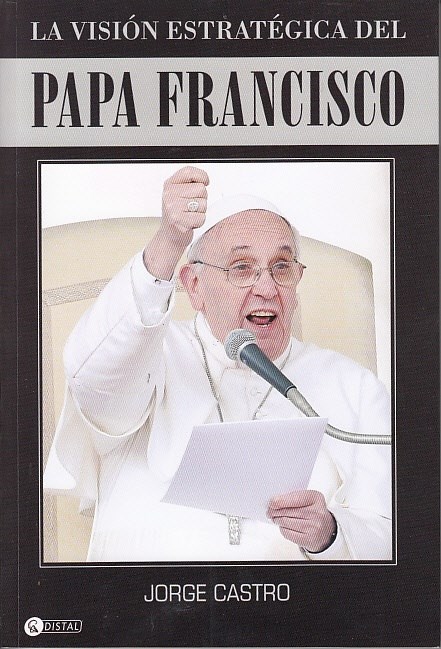 Papa Francisco - visión estratégica