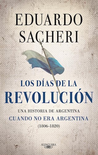 LOS DIAS DE LA REVOLUCION 1806-1820