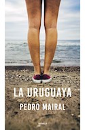 [Pedro Mairal - Emece] La Uruguaya