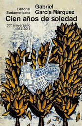 [Gabriel Garcia Marquez - Sudamericana] Cien años de soledad ( 50 AÑOS )