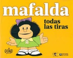 [Ediciones de la flor - Quino] Mafalda - Todas las Tiras