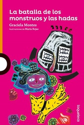 [Graciela Montes - loqueleo] Batalla De Los Monstruos Y Las Hadas, La