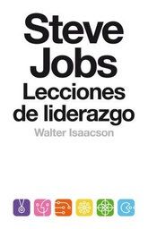 [Isaacson, Walter - DEBATE] Steve Jobs - Lecciones De Liderazgo