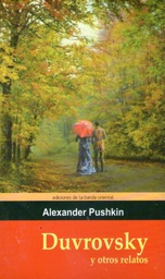 [Alexander Pushkin - Banda Oriental] Dubrovsky Y Otros Relatos - Alexander Pushkin