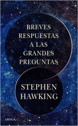 [Hawking, Stephen W. - CRÍTICA] Breves Respuestas A Las Grandes Preguntas