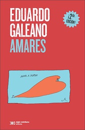 [SIGLO XXI EDITORES - Galeano, Eduardo] Amares