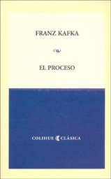 [EDICIONES COLIHUE - Franz Kafka] El Proceso