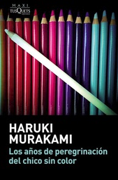 [Murakami Haruki  - TUSQUETS] Los Años De Peregrinacion Del Chico Sin Color