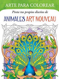 [V&amp;R EDITORAS - Noble, Marty] Arte Para Colorear - Pinta Tus Propios Diseños De Animales Art Nouveau