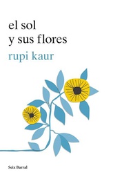 [Kaur Rupi - SEIX BARRAL] El Sol Y Sus Flores