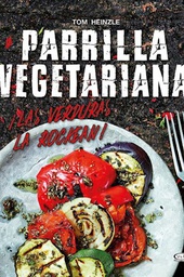 [V&amp;R EDITORAS - Heinzle, Tom] Parrilla Vegetariana
