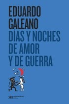 [Eduardo Galeano - SIGLO XXI EDITORES] Dias Y Noches De Amor Y De Guerra
