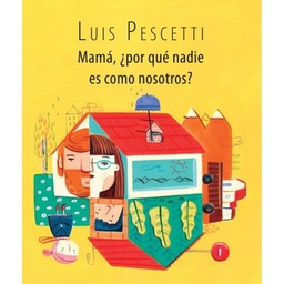 [Luis Pescetti - Loqueleo] Mama, porque nadie es como nosotros?
