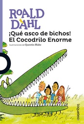 [Roald Dahl - Loqueleo] Que asco de bichos/El cocodrilo enorme