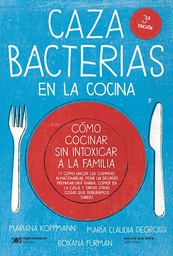 [Koppmann Degrossi - SIGLO XXI EDITORES] Cazabacterias En La Cocina