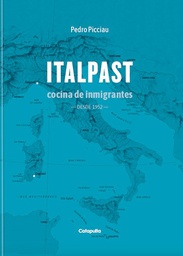 [Picciau Pedro  - CATAPULTA] Italpast : Cocina De Inmigrantes Desde 1952