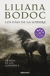 [Bodoc Liliana - DEBOLSILLO] DIAS DE LA SOMBRA (LA SAGA DE LOS CONFINES 2)