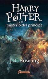 [J.K. Rowling - Salamandra] HARRY POTTER Y EL MISTERIO DEL PRINCIPE (HARRY POTTER 6)