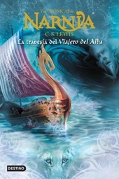 [Lewis C. S - DESTINO] Las cronicas de Narnia 5 - La travesia del viajero del Alba