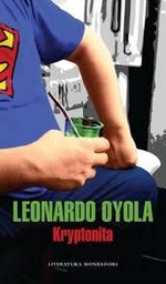 [Oyola, Leonardo A. - LITERATURA RANDOM HOUSE] Kryptonita