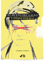 [Andrea Urman - Olivia] El Huevo del Gallo y Otros Poemas