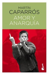 [Martín Caparros - Booket] Amor y Anarquía