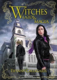 [Calligaris, Tiffany - EDITORIAL PLANETA] Witches 1 Lazos De Magia