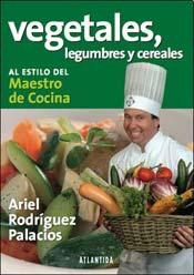 [ATLANTIDA] Vegetales, Legumbres Y Cereales. Al Estilo Del Maestro De Cocina