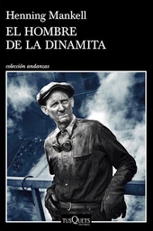 [Mankell, Henning - TUSQUETS EDITORES] El Hombre De La Dinamita