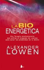 [Lowen, Alexander - EDITORIAL SIRIO] Bioenergetica, La