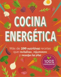 [Autores Varios - PARRAGON BOOKS LTD.] Cocina Energetica - 100% Energizante