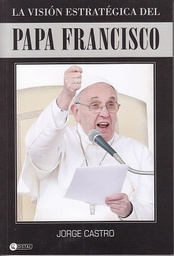 [Jorge Castro - DISTAL] Papa Francisco - visión estratégica