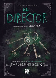 [Madeleine Roux - V&amp;R Editoras] El director - Asylum 0.4