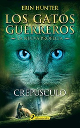 [Hunter Erin - SALAMANDRA] 5. Crepusculo - La Nueva Profecia - Los Gatos Guerreros