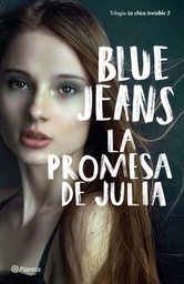 [Blue Jeans - PLANETA] PROMESA DE JULIA [LA CHICA INVISIBLE 3]