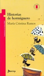 [Ramos Maria Cristina - NORMA] HISTORIAS DE HORMIGUERO