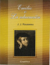 [Rousseau Jean Jacques - GRADIFCO] EMILIO O LA EDUCACION 