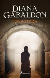 [Gabaldon Diana - SALAMANDRA] Forastera ( Libro 1 De La Saga Outlander )