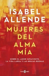 [Isabel Allende - SUDAMERICANA] Mujeres del alma mia