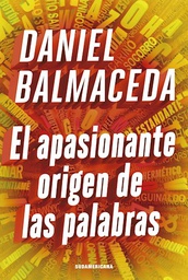 [Daniel Balmaceda - SUDAMERICANA] El apasionante origen de las palabras